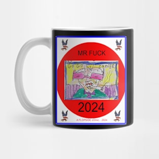 Mr. Fuck for President 2024 Mug